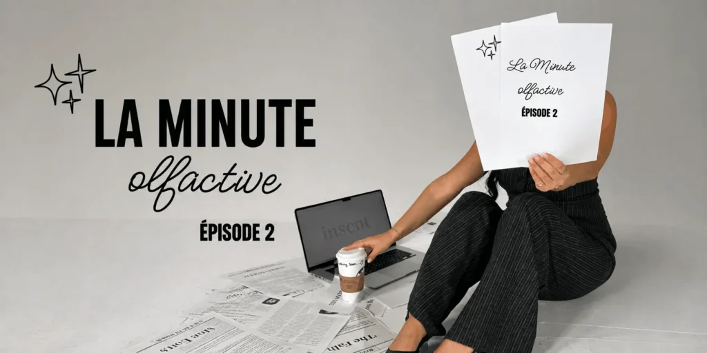 Miniature de l'épisode 2 "La minute olfactive" par Inscent Parfum